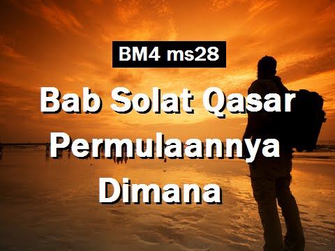 2012/03/28 Ustaz Shamsuri 725 - Bab Solat Qasar Permulaannya Dimana - BM4 ms28