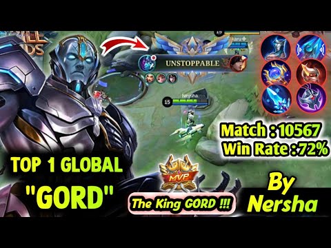 Gord Unstoppable 10567+ Match INSANE !!! | Top 1 Global Gord by Nersha ~ Mobile Legends