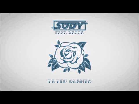 SODY feat Vacca "Tutto Quanto"