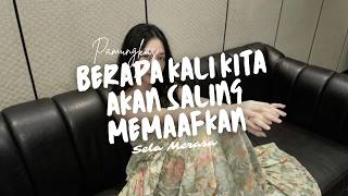 Download lagu BERAPA KALI KITA AKAN SALING MEMAAFKAN - Pamungkas Cover by Sela Merasa mp3 Download lagu BERAPA KALI KITA AKAN SALING MEMAAFKAN - Pamungkas Cover by Sela Merasa mp3