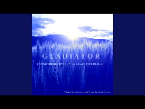 GLADIATOR ENDING THEME (Now we are free) (feat. Pınar Temizel Çulha)