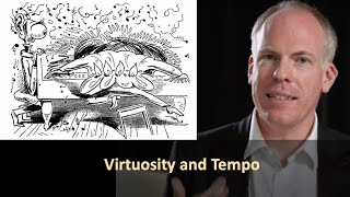 IV: Virtuosity and Tempo