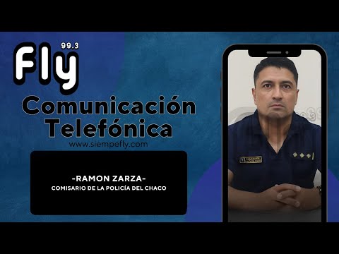 🔴𝗖𝗢𝗠𝗨𝗡𝗜𝗖𝗔𝗖𝗜𝗢́𝗡 𝗧𝗘𝗟𝗘𝗙𝗢́𝗡𝗜𝗖𝗔┃Ramon Zarza - Comisario de la Policía del Chaco