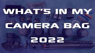 What's in My Camera Bag 2022