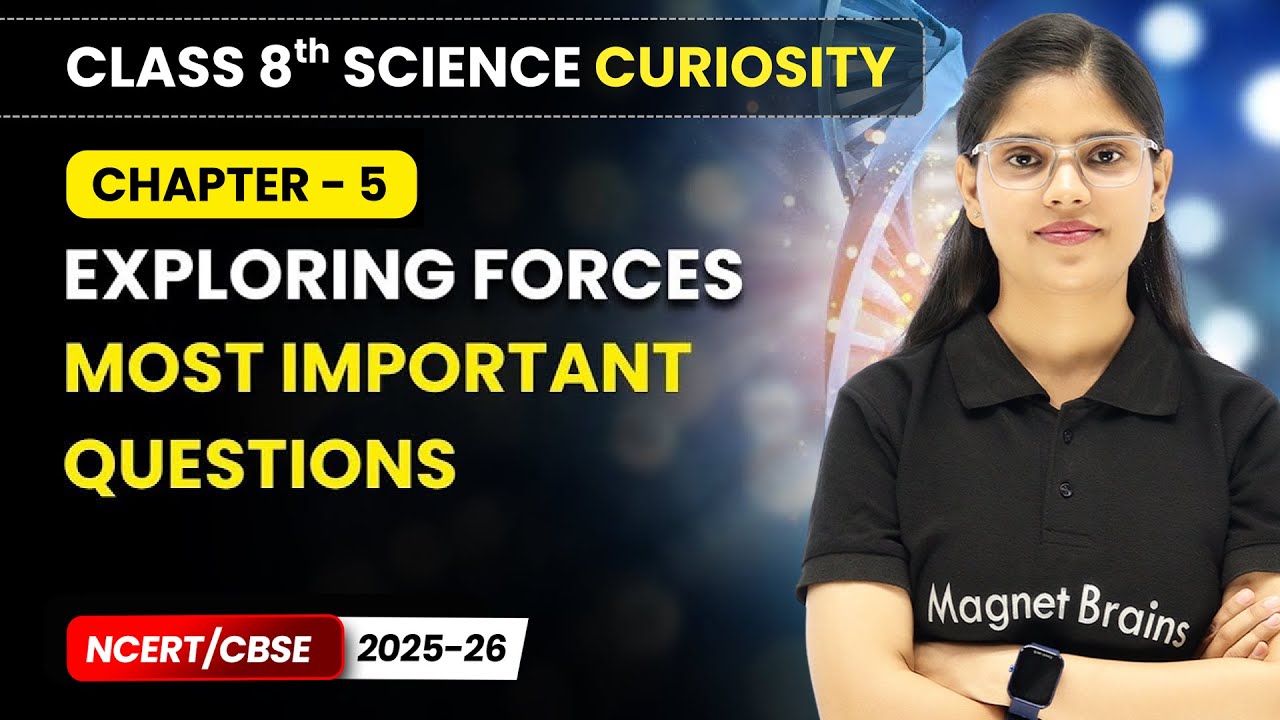 Exploring Forces - NCERT Solutions | Class 8 Science Curiosity | Ch 5 | CBSE 2025-26