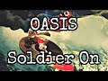 OASIS - Soldier On (Lyric Video)