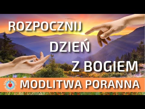 CUDOWNA MODLITWA PORANNA DO BOGA ❤️ ROZPOCZNIJ DZIEŃ Z BOGIEM | SIŁA I BOŻA MOC NA CAŁY DZIEŃ