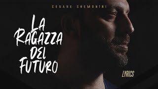Cesare Cremonini - La Ragazza del Futuro (Testo)