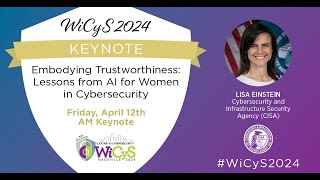 WiCyS 2024 Keynote: Lisa Einstein, Cybersecurity and Infrastructure Security Agency (CISA)
