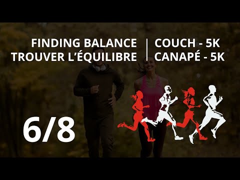 Couch-5k | Running | Finding Balance / Canapé-5k | La course | Trouver l'équilibre 6/8