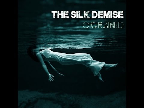 The Silk Demise:  Oceanid  - full album stream