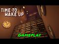 Time To Wake Up — Gameplay