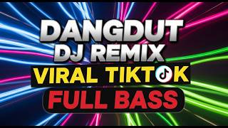 Download lagu TERBARU !!!! DANGDUT DJ REMIX FULL BASS - DJ REMIX TIKTOK 2026 mp3