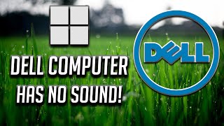 Fix Dell Computer Has No Sound in Windows 11 -[Tutorial]