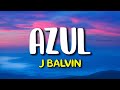 J Balvin - Azul (Letra/Lyrics)