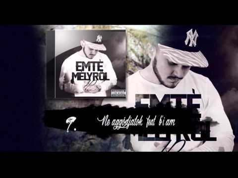 Emté - Ne aggódjatok ft. b i.am (Official,Mélyről Album)