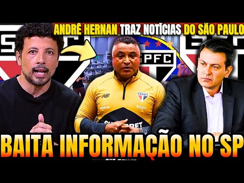 🚨ANDRÉ HERNAN TRAS NOTÍCIAS IMPORTANTES DO SÃO PAULO | ROGER PEDIU REFORÇOS? | NOTÍCIAS DO SPFC