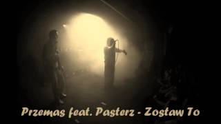 Przemas feat. Pasterz Celibat - Zostaw to