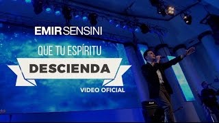 Que Tu Espíritu Descienda - EMIR SENSINI - (OFICIAL HD)