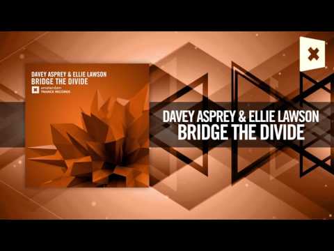 Davey Asprey & Ellie Lawson - Bridge The Divide [FULL] (Amsterdam Trance)