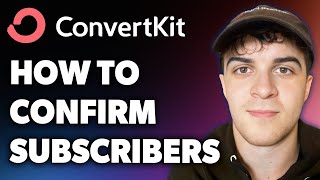 How to Confirm Subscribers on Convertkit (Full 2024 Guide)