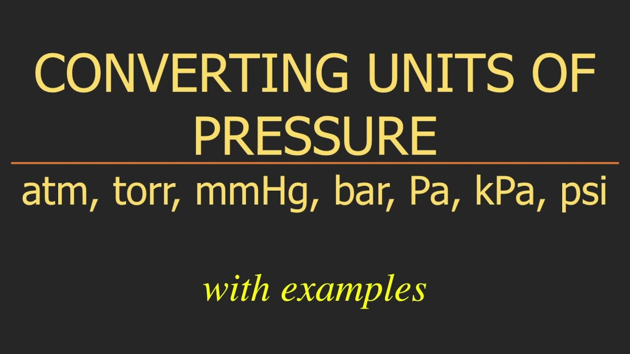 CONVERTING UNITS OF PRESSURE (atm, torr, mmHg, bar, Pa, kPa, psi) | WITH EXAMPLES AND EXPLANATION