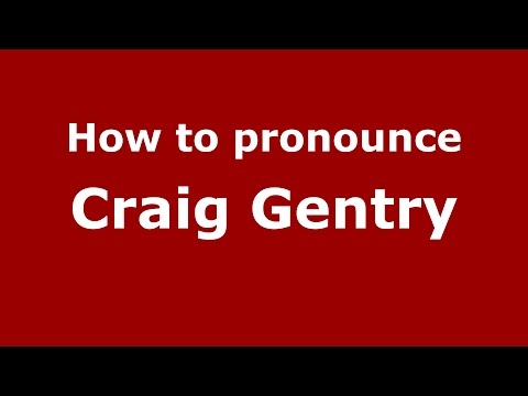 How to pronounce Craig Gentry (American English/US)  - PronounceNames.com