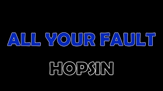Hopsin - All Your Fault Lyrics
