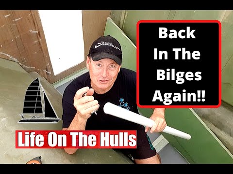 Ep105 Back In The Bilges Again!! - Life On The Hulls - Catamaran Build Project