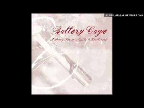 Battery Cage - All Because Of You