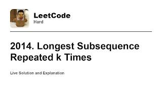 YouTube video '2014. Longest Subsequence Repeated k Times (Leetcode Hard)'