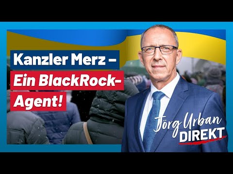Kanzler Merz – ein BlackRock-Agent! | Jörg Urban Direkt