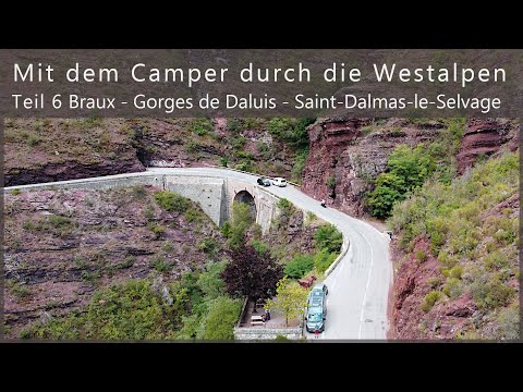 Mit dem Camper durch die Westalpen - Teil 6 Braux - Gorges de Daluis - Saint-Dalmas-le-Selvage