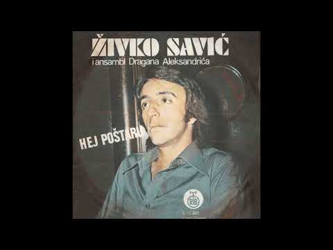 Zivko Savic   Imala si osamnaest leta