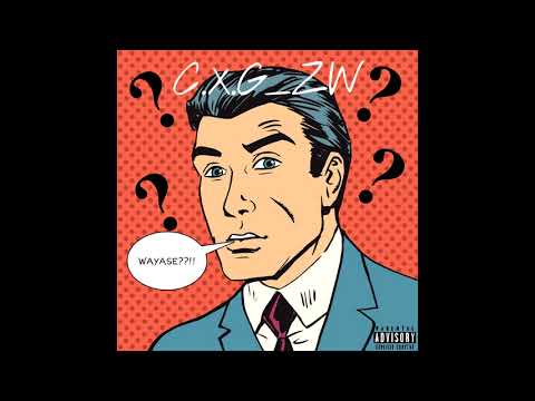 C.X.G - ZW - Wayase (Audio)