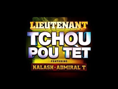 Lieutenant  Feat Kalash & Admiral T - Tchou pou tèt