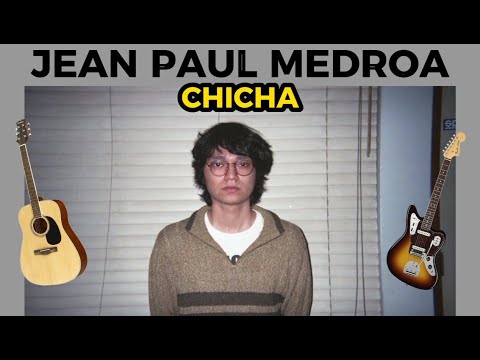 Chicha - Jean Paul Medroa