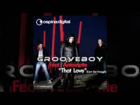 Grooveboy Ft. Antoinette "That Love (Cant Get Enough)" Davidson Ospina Remix