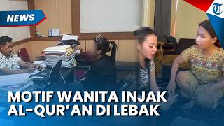 Motif Wanita Injak Al Quran saat Lakukan Sumpah di Lebak, Polisi Tetapkan 2 Tersangka