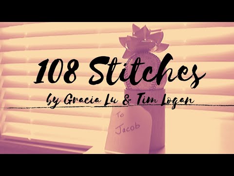 108 Stitches | Short Film by Gracia Lu & Tim Logan