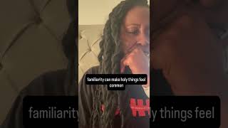Download lagu Getting Too Familiar Can Make Holy Things Feel Common mp3 Download lagu Getting Too Familiar Can Make Holy Things Feel Common mp3