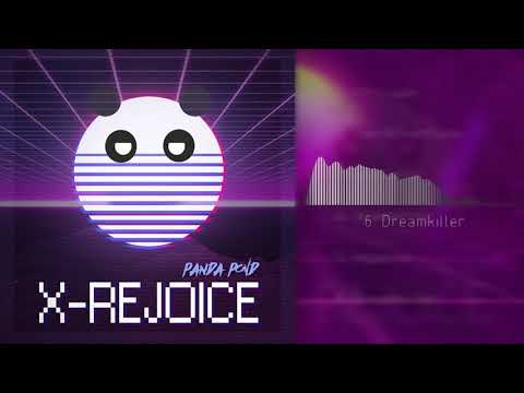PandaPond - Dreamkiller [X-Rejoice]