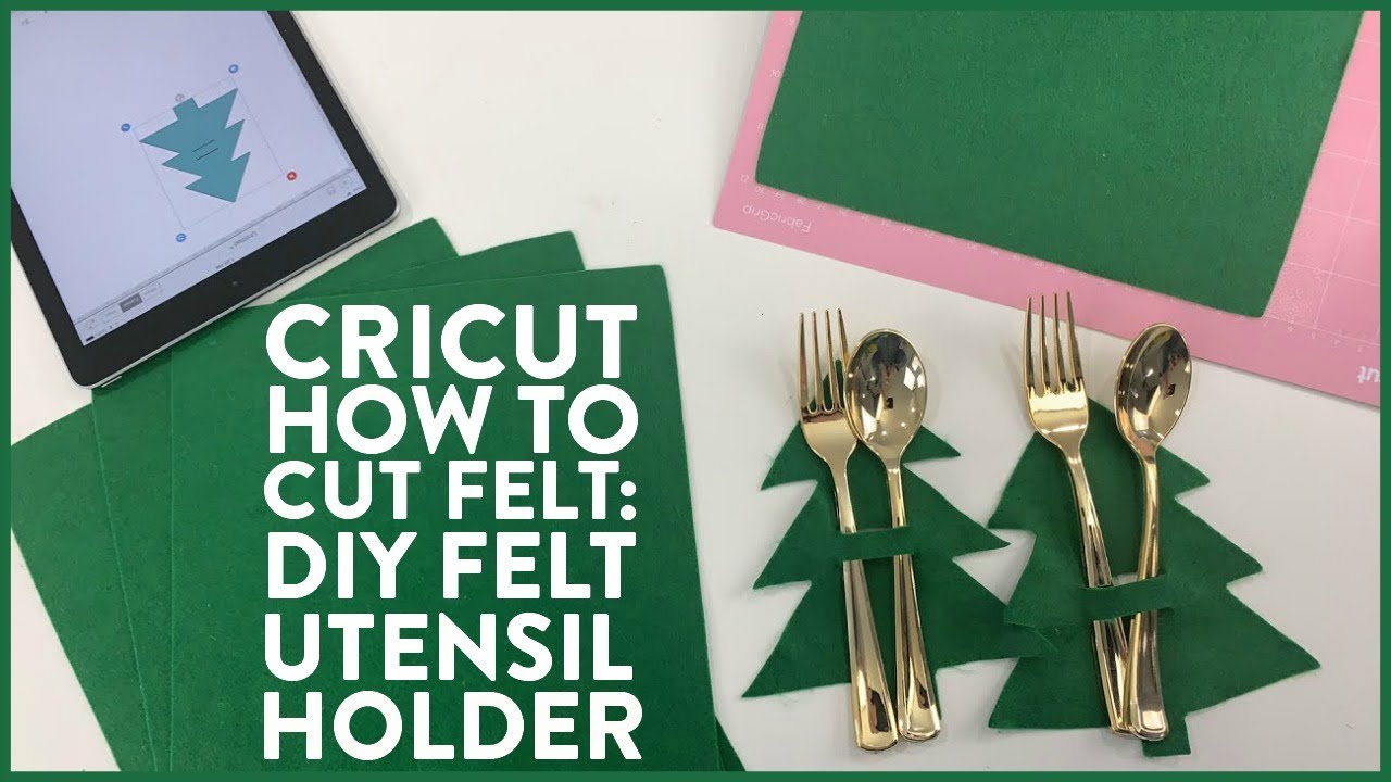 CRICUT HOW TO CUT FELT DIY FELT UTENSIL HOLDER Makers Gonna Learn