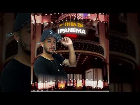 Mc TH da ZN - Ipanema (Dj Pow) # 2022