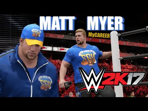 THE DEBUT OF A SUPERSTAR!! | MATT MYER | WWE 2K17 MyCareer | EP1