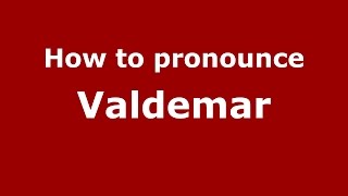 How to pronounce Valdemar