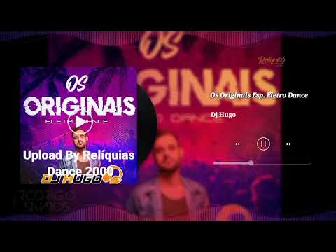 Os Originais Esp. Eletro Dance - Dj Hugo