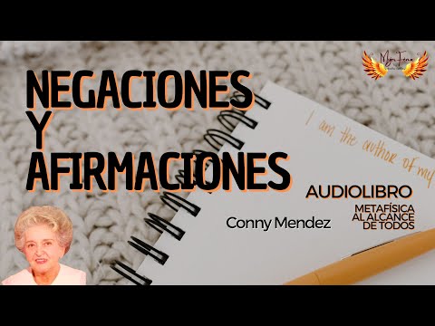 Negaciones y Afirmaciones   Metafísica al alcance de todos   Conny Mendez