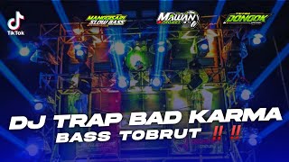 Download lagu DJ BASS TOBRUT BAD KARMA || Spesial bass bleyer || Mawan project remix mp3