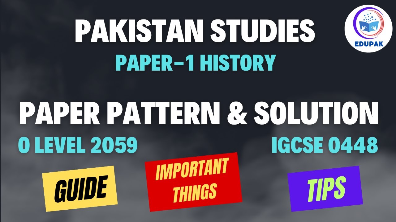 Paper Pattern & Solution O Level/IGCSE 2059/0448 History Paper-1 | Pakistan Studies | Tips & Guide |